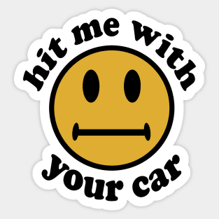 Hit Me With Your Car - Oddly Specific, Cursed Meme Sticker